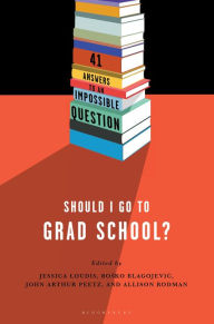 Title: Should I Go to Grad School?: 41 Answers to An Impossible Question, Author: Jessica Loudis