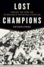 Lost Champions: Four Men, Two Teams, and the Breaking of Pro Football's Color Line