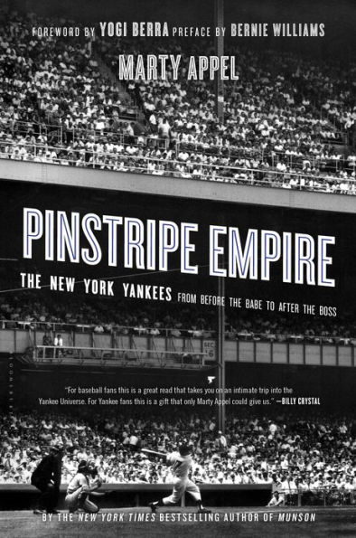 Pinstripe Empire: The New York Yankees from Before the Babe to After the Boss