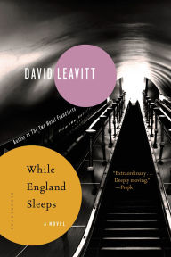 Title: While England Sleeps: A Novel, Author: David Leavitt