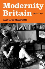 Title: Modernity Britain: 1957-1962, Author: David Kynaston