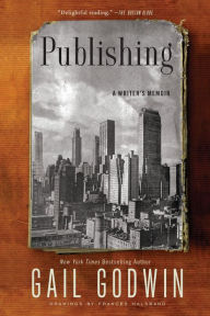 Title: Publishing: A Writer's Memoir, Author: Gail Godwin