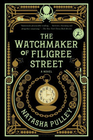 Title: The Watchmaker of Filigree Street, Author: Natasha Pulley