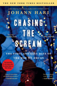 Title: Chasing the Scream: The First and Last Days of the War on Drugs, Author: Johann Hari