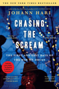 Title: Chasing the Scream: The First and Last Days of the War on Drugs, Author: Johann Hari