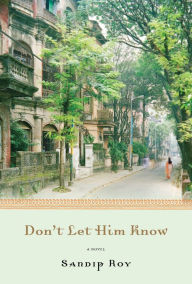Title: Don't Let Him Know, Author: Sandip Roy