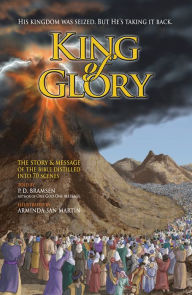 Title: KING of GLORY: The Bible's Story & Message in 70 Scenes, Author: P. D. Bramsen