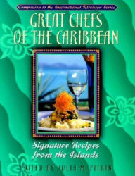 Title: Great Chefs of the Caribbean: Signature Recipes from the Islands, Author: Julia M. Pitkin