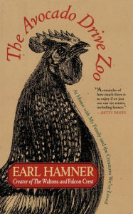 Title: The Avocado Drive Zoo: At Home with My Family and the Creatures We've Loved, Author: Earl Hamner