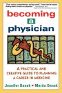 Becoming a Physician: A Practical and Creative Guide to Planning a Career in Medicine