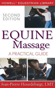 Title: Equine Massage: A Practical Guide, Author: Jean-Pierre Hourdebaigt