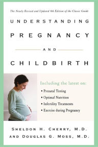 Title: Understanding Pregnancy and Childbirth, Author: Sheldon H. Cherry