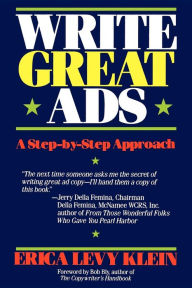 Title: Write Great Ads: A Step-by-Step Approach, Author: Erica Levy Klein