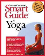 Title: Smart Guide to Yoga, Author: Stephanie Levin-Gervasi