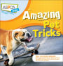 Amazing Pet Tricks (ASPCA Kids Series)