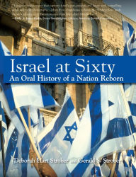 Title: Israel at Sixty: An Oral History of a Nation Reborn, Author: Deborah Hart Strober