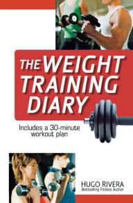 Title: The Weight Training Diary, Author: Hugo Rivera