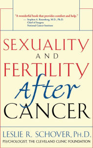 Title: Sexuality and Fertility After Cancer, Author: Leslie R. Schover