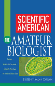 Title: Scientific American The Amateur Biologist, Author: Shawn Carlson