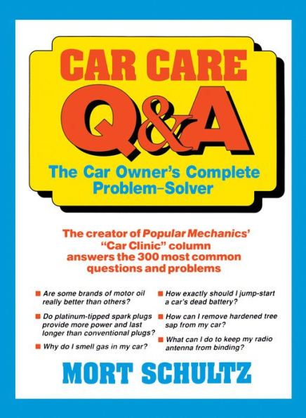 Car Care Q&A: The Auto Owner's Complete Problem-Solver