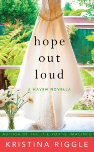 Title: Hope Out Loud, Author: Kristina Riggle