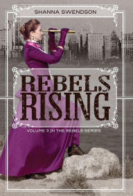 Title: Rebels Rising, Author: Shanna Swendson