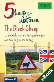 Title: PONS 5-Minuten-Lektüren Englisch A2 - The Black Sheep: Kurzgeschichten aus dem englischen Alltag, Author: PONS Langenscheidt GmbH