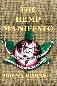 Title: The Hemp Manifesto: 101 Ways That Hemp Can Save Our World, Author: Rowan Robinson