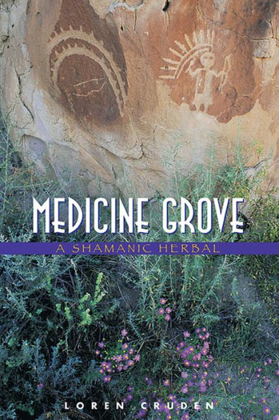 Medicine Grove: A Shamanic Herbal