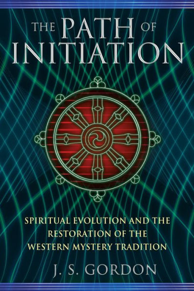 the Path of Initiation: Spiritual Evolution and Restoration Western Mystery Tradition