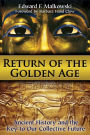 Return of the Golden Age: Ancient History and the Key to Our Collective Future