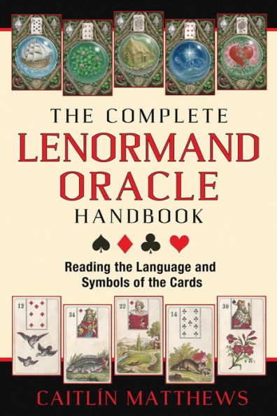 the Complete Lenormand Oracle Handbook: Reading Language and Symbols of Cards