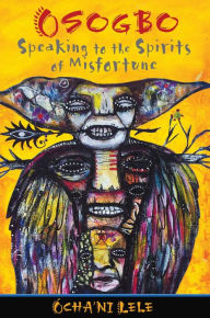 Title: Osogbo: Speaking to the Spirits of Misfortune, Author: Ócha'ni Lele