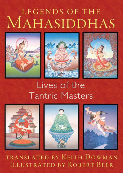 Legends of the Mahasiddhas: Lives of the Tantric Masters