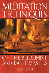 Title: Meditation Techniques of the Buddhist and Taoist Masters, Author: Daniel Odier