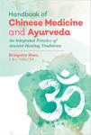 Alternative view 1 of Handbook of Chinese Medicine and Ayurveda: An Integrated Practice of Ancient Healing Traditions