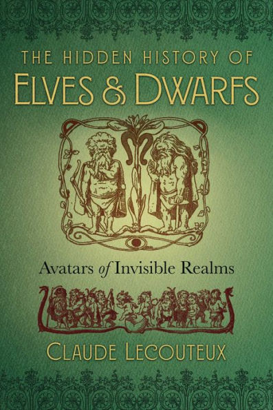 The Hidden History of Elves and Dwarfs: Avatars Invisible Realms