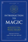Introduction to Magic, Volume III: Realizations of the Absolute Individual