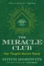 The Miracle Club: How Thoughts Become Reality