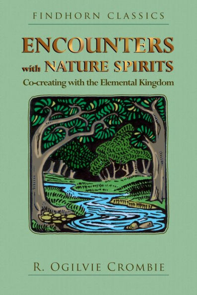 Encounters with Nature Spirits: Co-creating with the Elemental Kingdom