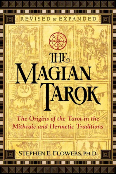 the Magian Tarok: Origins of Tarot Mithraic and Hermetic Traditions