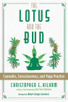 Alternative view 1 of The Lotus and the Bud: Cannabis, Consciousness, and Yoga Practice