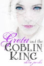 Greta and the Goblin King (Mylena Chronicles Series #1)