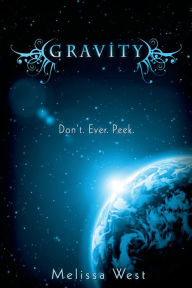 Title: Gravity (The Taking Series #1), Author: Melissa West