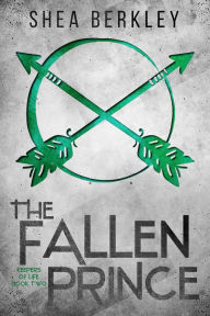 Title: The Fallen Prince, Author: Shea Berkley