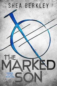 Title: The Marked Son, Author: Shea Berkley
