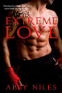 Extreme Love (Love to the Extreme Series #1)