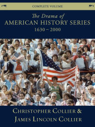 Title: The Drama of American History Series: 1630-2000, Author: James Lincoln and Collier