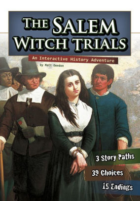 The Salem Witch Trials: An Interactive History Adventure by Matt Doeden ...