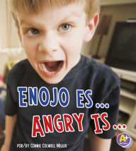 Title: Enojo es.../Angry Is..., Author: Connie Colwell Miller